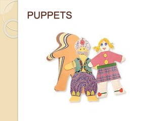 PUPPETS
 