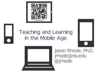 Teaching and Learning in the Mobile Age