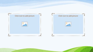 Click icon to add picture Click icon to add picture
 