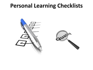 Personal Learning Checklists
 