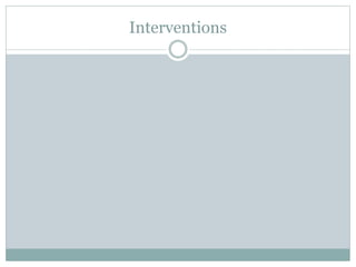 Interventions
 