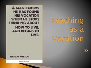 Teaching
as a
Vocation
 
