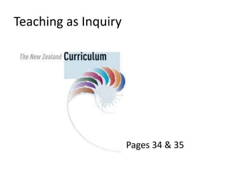 Teaching as Inquiry
Pages 34 & 35
 