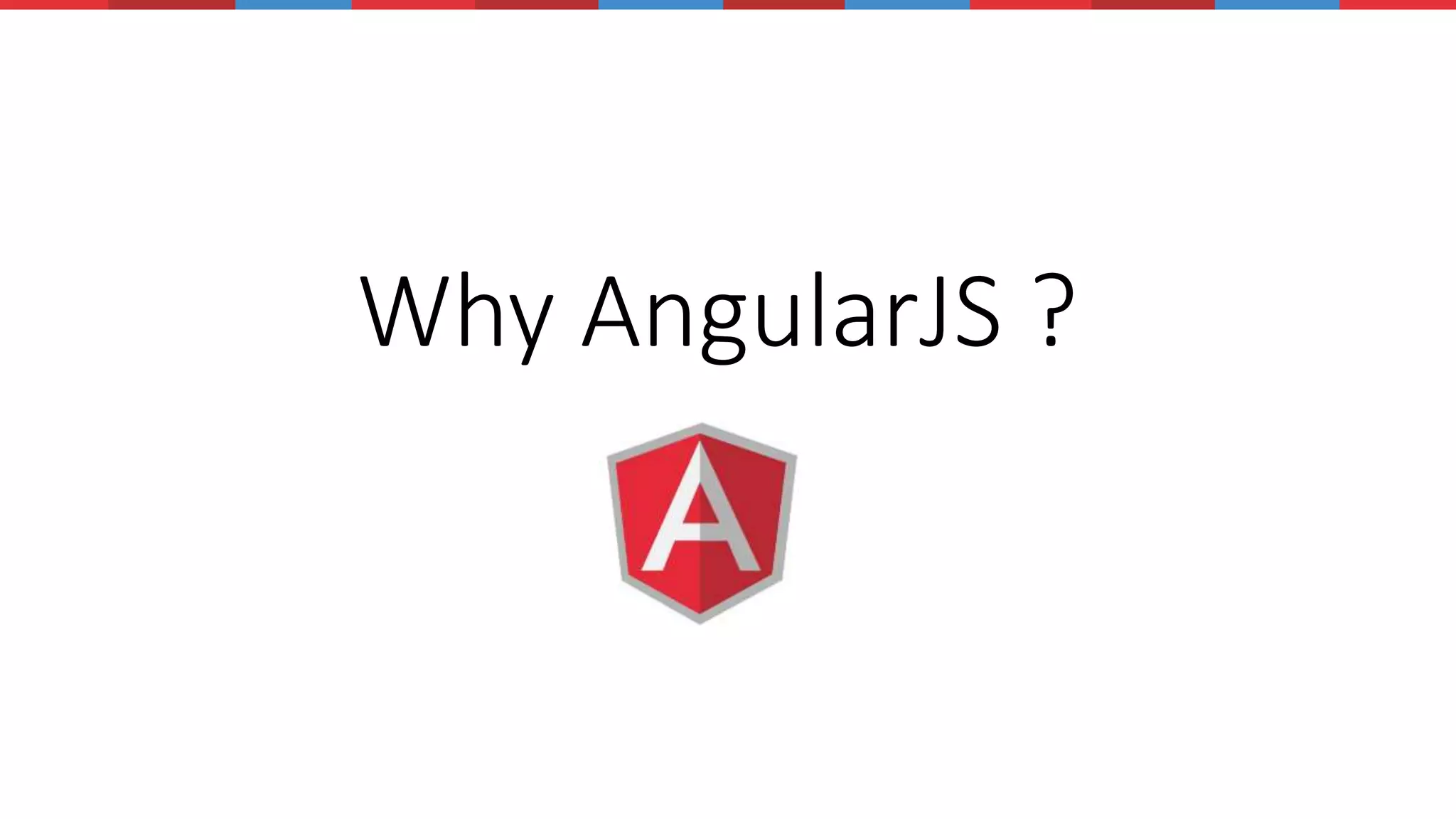 Why AngularJS ? 