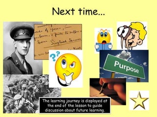 Next time...
The learning journey is displayed at
the end of the lesson to guide
discussion about future learning.
 