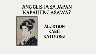 ANGGEISHASAJAPAN
KAPALITNGASAWA?
ABORTION
KABIT
KATULONG
 