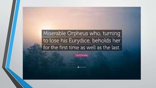 Unfolding plot through Orpheus and Eurydice story | PPTX