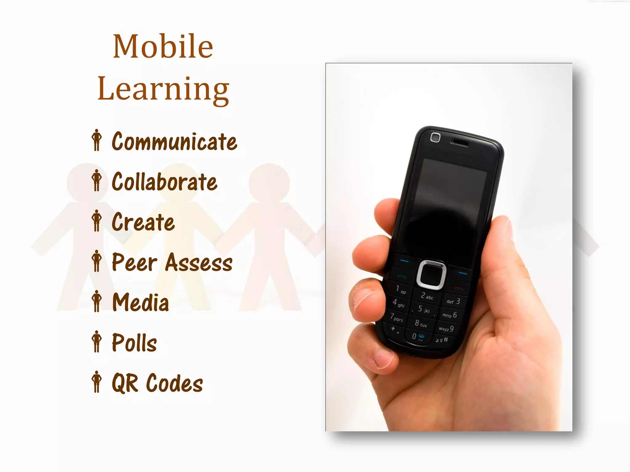 Mobile
 Learning
Communicate
Collaborate
Create
Peer Assess
Media
Polls
QR Codes
 