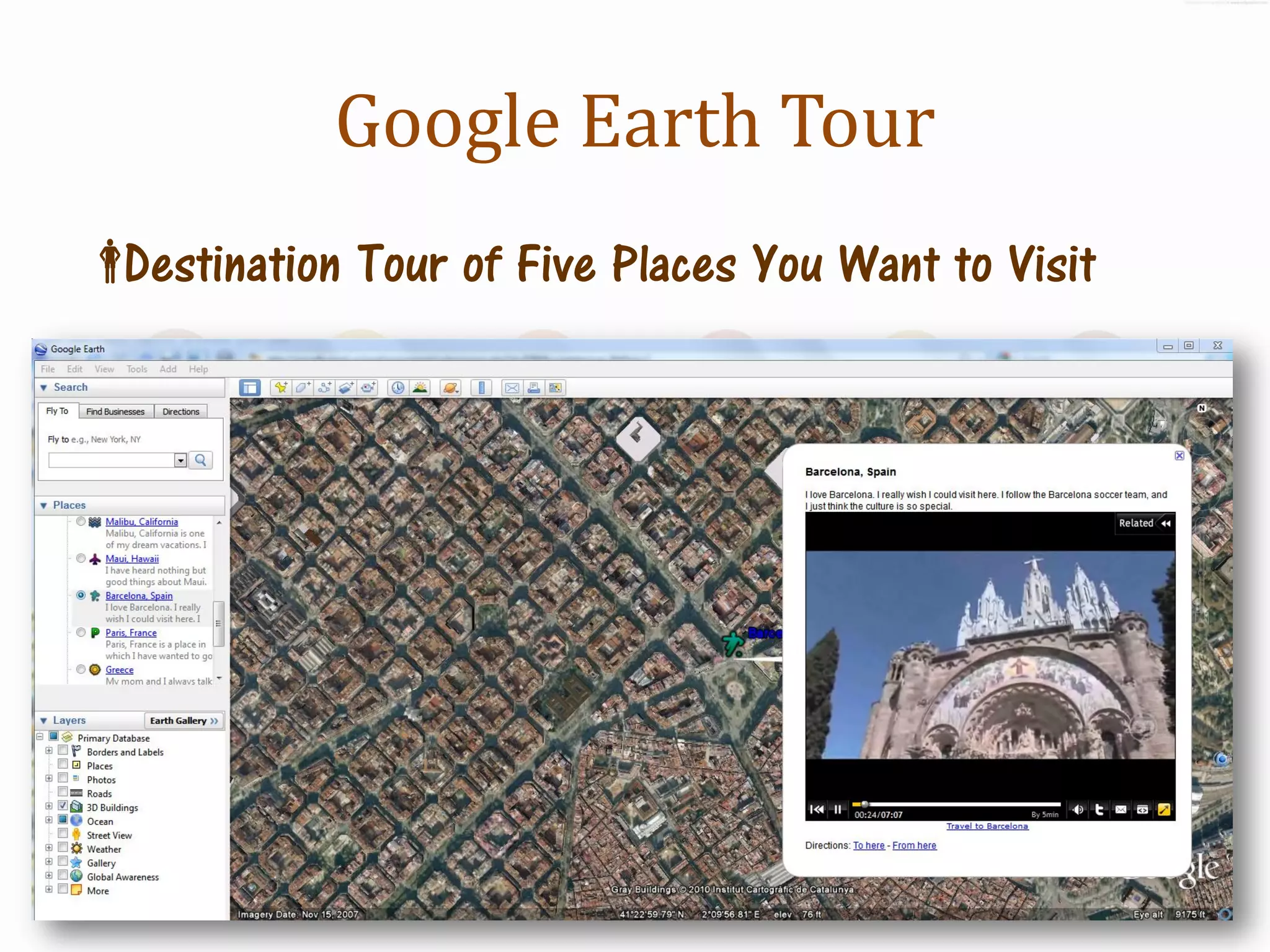 Google Earth Tour
Destination Tour of Five Places You Want to Visit
 