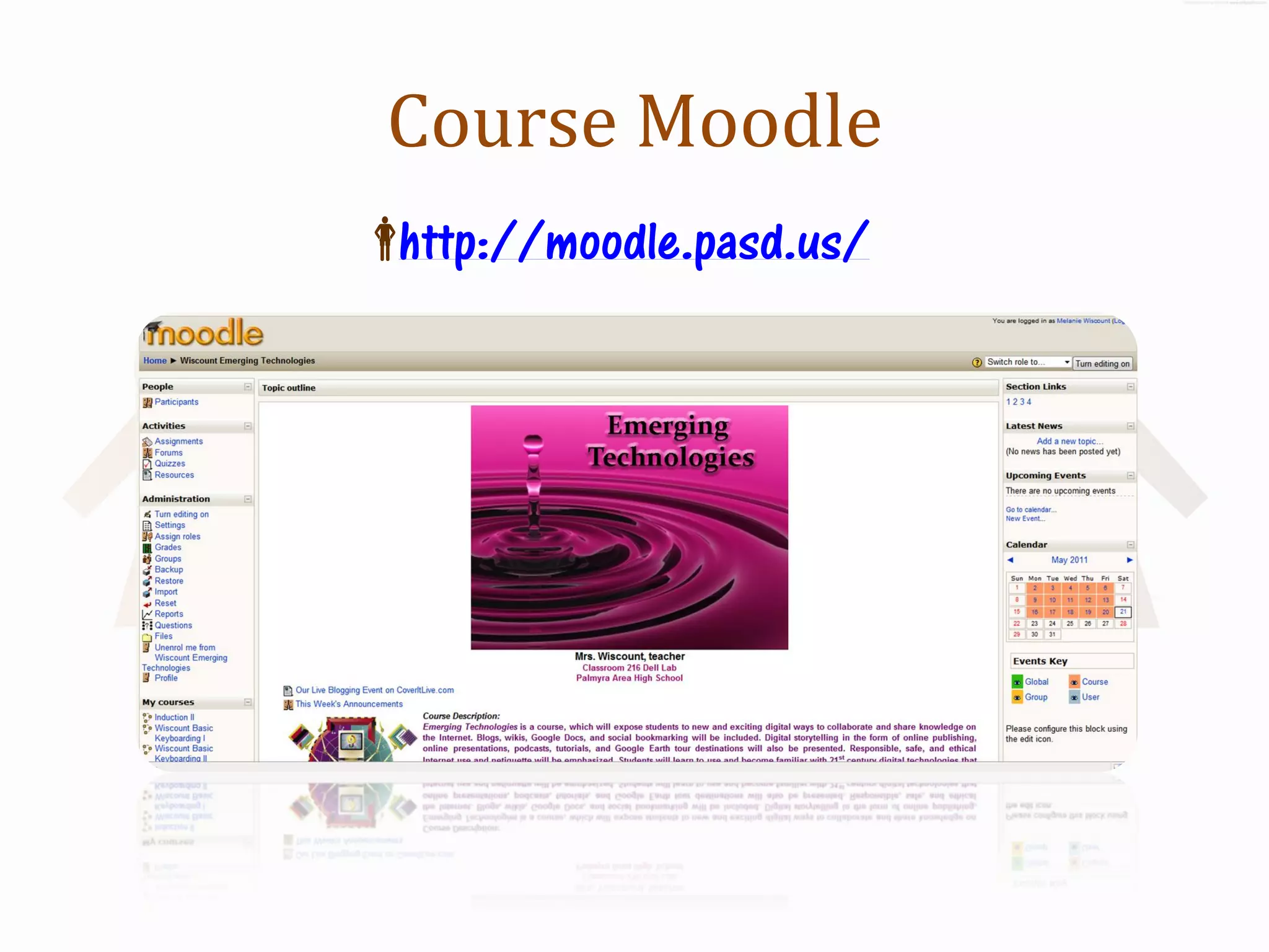Course Moodle
http://moodle.pasd.us/
 