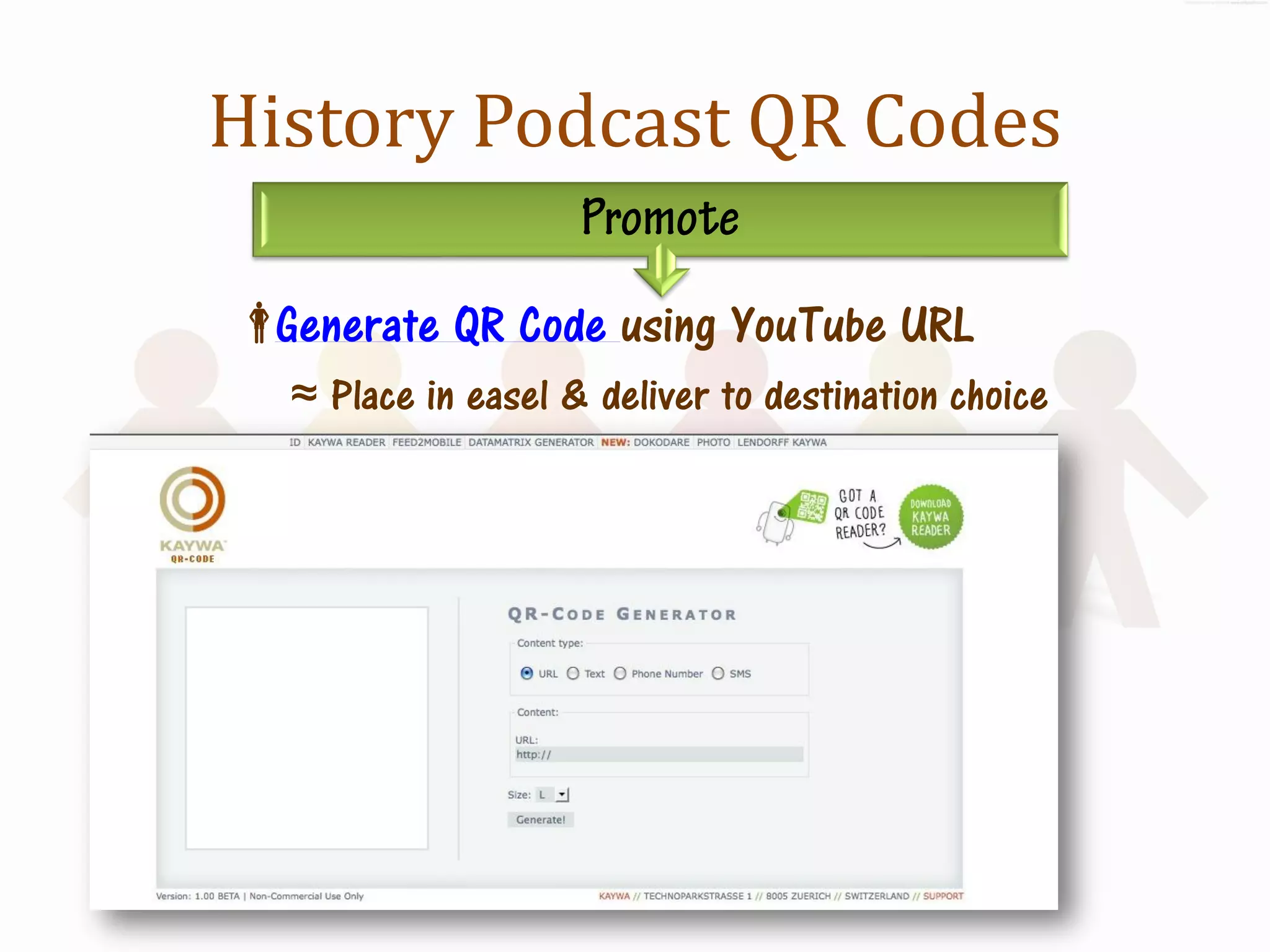 History Podcast QR Codes

Generate QR Code using YouTube URL
  ≈ Place in easel & deliver to destination choice
 