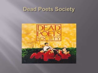 Dead Poets Society  
