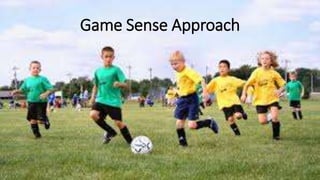 Game Sense Approach
 