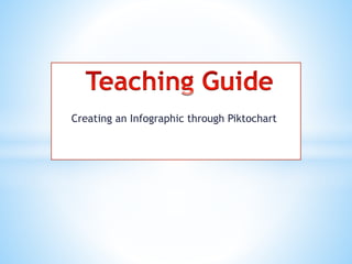 Creating an Infographic through Piktochart
 