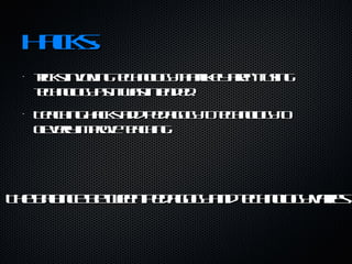 Hacks:  tricks involving technology that likely aren’t using technology as it was intended. Teaching hacks add pedagogy to technology to cleverly improve teaching. The balance between pedagogy and technology varies 