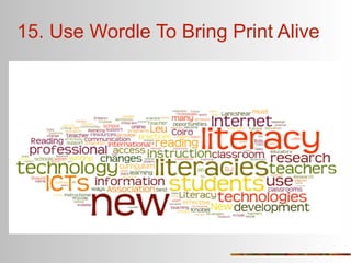 15. Use Wordle To Bring Print Alive
 