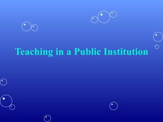 Teaching in a Public Institution 