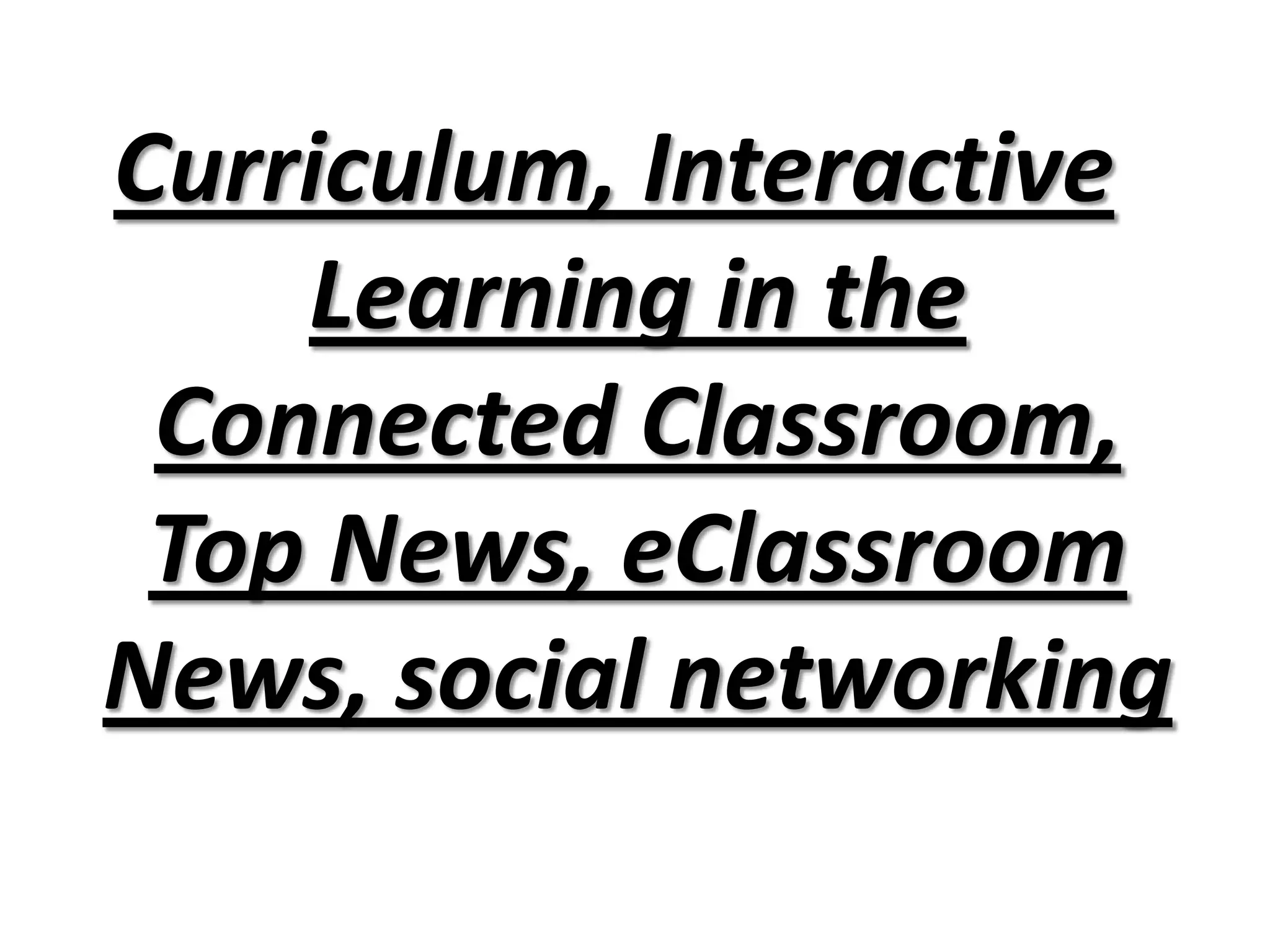 Curriculum, Interactive Learning in the Connected Classroom, Top News, eClassroom News, social networking