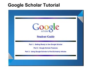 Google Scholar Tutorial
 