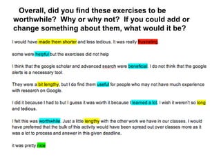 Overall, did you find these exercises to be
worthwhile? Why or why not? If you could add or
change something about them, what would it be?
 