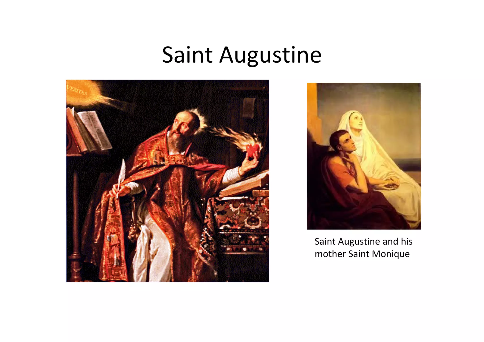 Saint Augustine




              Saint Augustine and his 
              mother Saint Monique
 