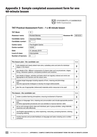 TKT PRACTICAL HANDBOOK | appendix 3 sample completed assessment form for one 40-­minute lesson
­
32
Appendix 3 Sample completed assessment form for one
40-­
minute lesson
 