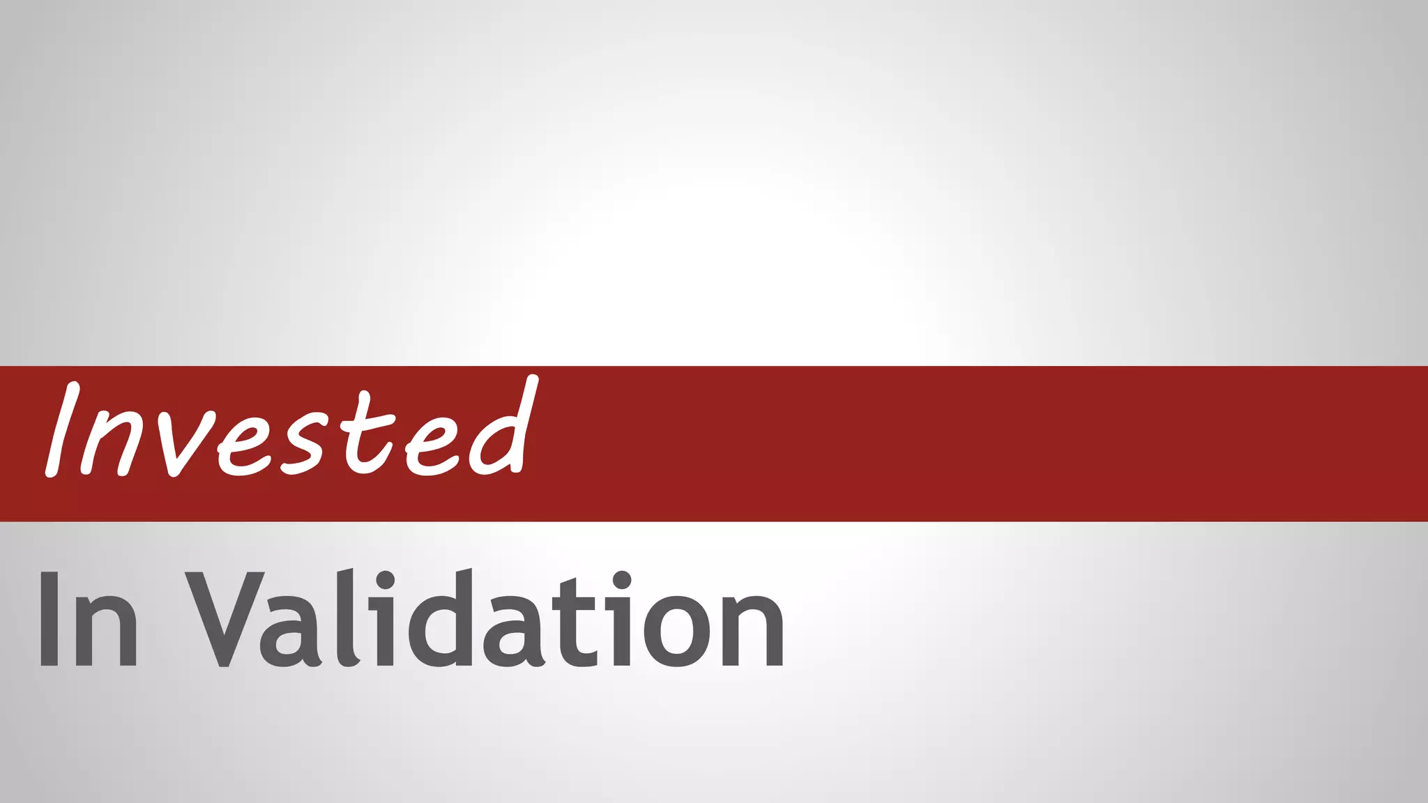 In Validation
Invested
 