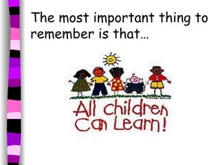 The most important thing to remember is that… 