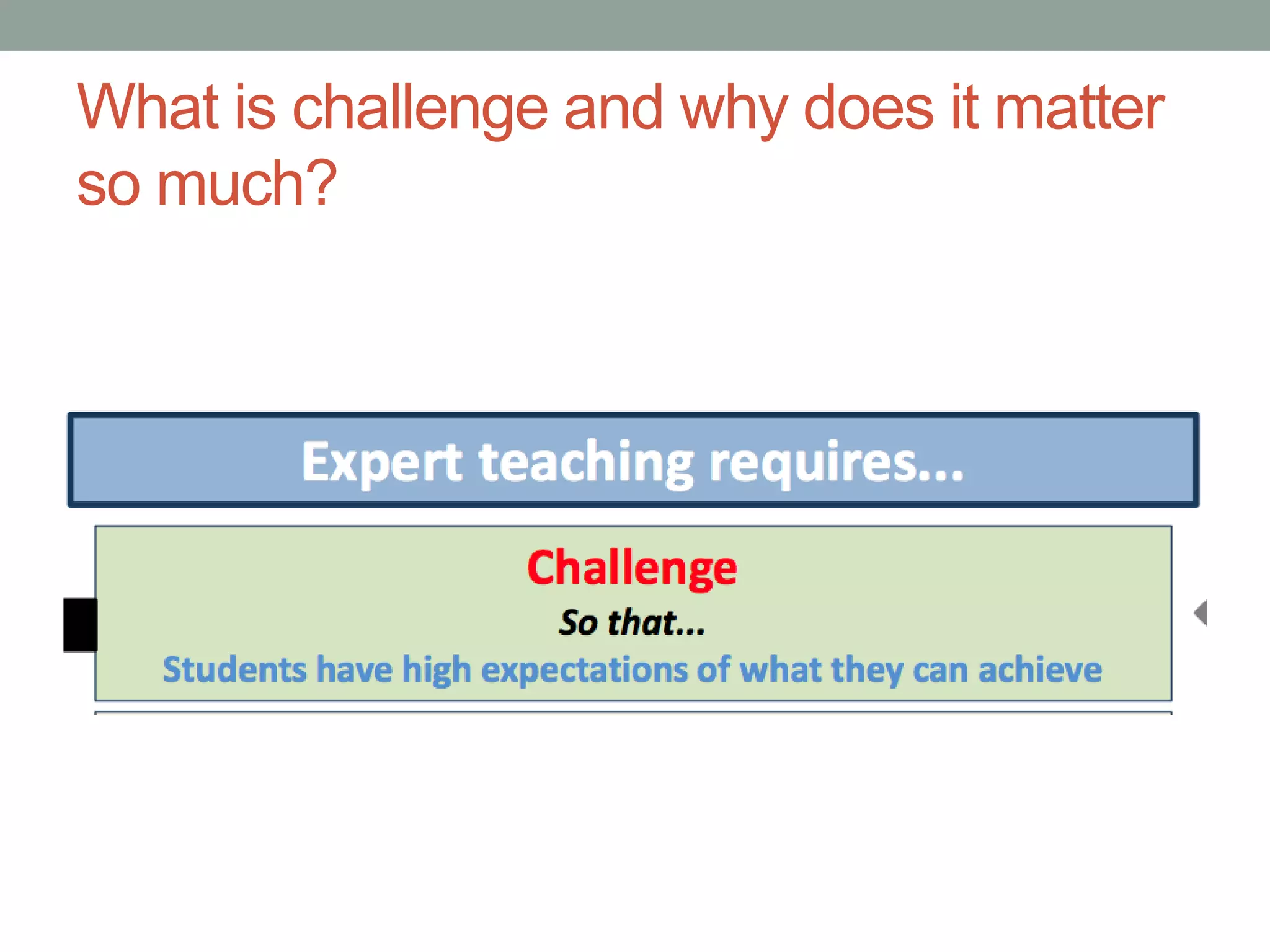 What is challenge and why does it matter
so much?
 