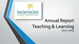 Annual Report
Teaching & Learning
2012-2013

 
