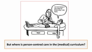 But where is person-centred care in the (medical) curriculum?
 