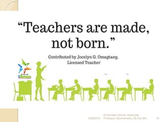 3/26/2019 16
Dr.Arindam Ghosh, Associate
Professor, Biochemistry, IQ City MC.
 