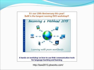 http://baw2013.pbworks.com/
 