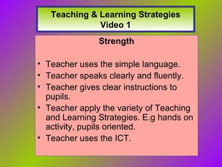 Teaching & Learning Strategies Video 1 ,[object Object],[object Object],[object Object],[object Object],[object Object],[object Object]
