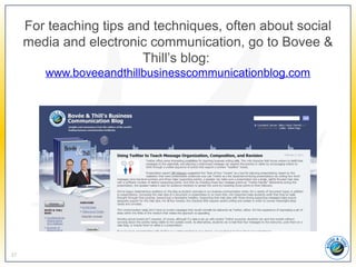 For teaching tips and techniques, often about social
media and electronic communication, go to Bovee &
Thill’s blog:
www.boveeandthillbusinesscommunicationblog.com
37
 