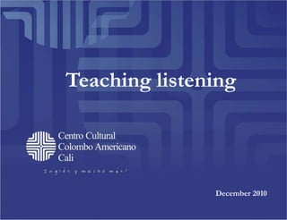 Teaching listening December 2010 