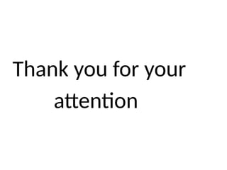 Thank you for your
attention
 