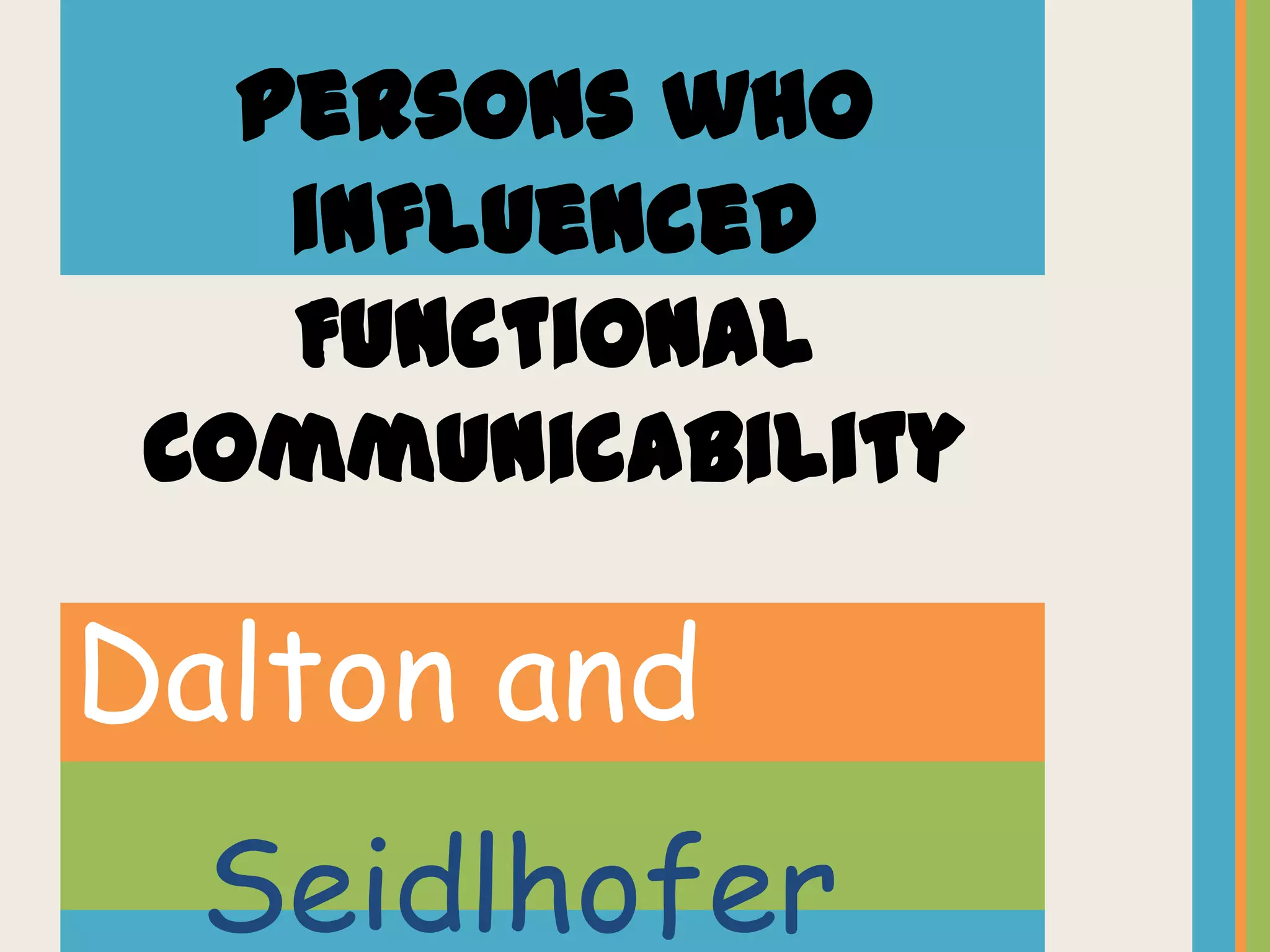 Persons who
    influenced
    Functional
 Communicability

Dalton and
  Seidlhofer
 