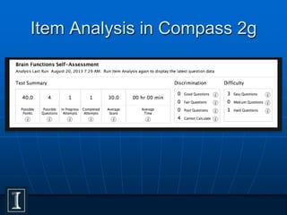 Item Analysis in Compass 2g
c
 