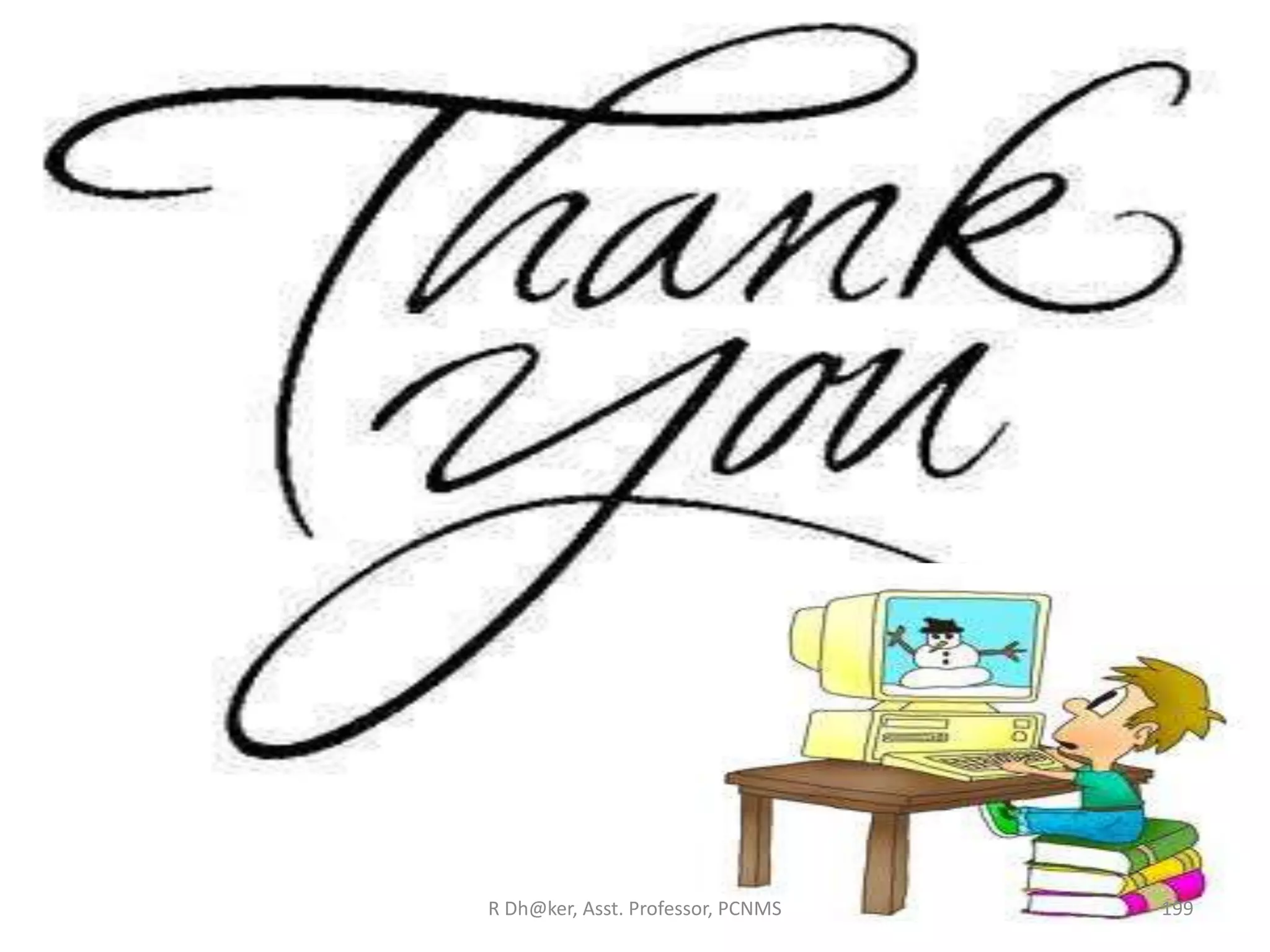 199R Dh@ker, Asst. Professor, PCNMS
 