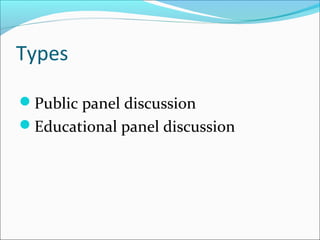 Types
Public panel discussion
Educational panel discussion
 