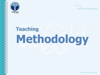 Teaching
Methodology
 