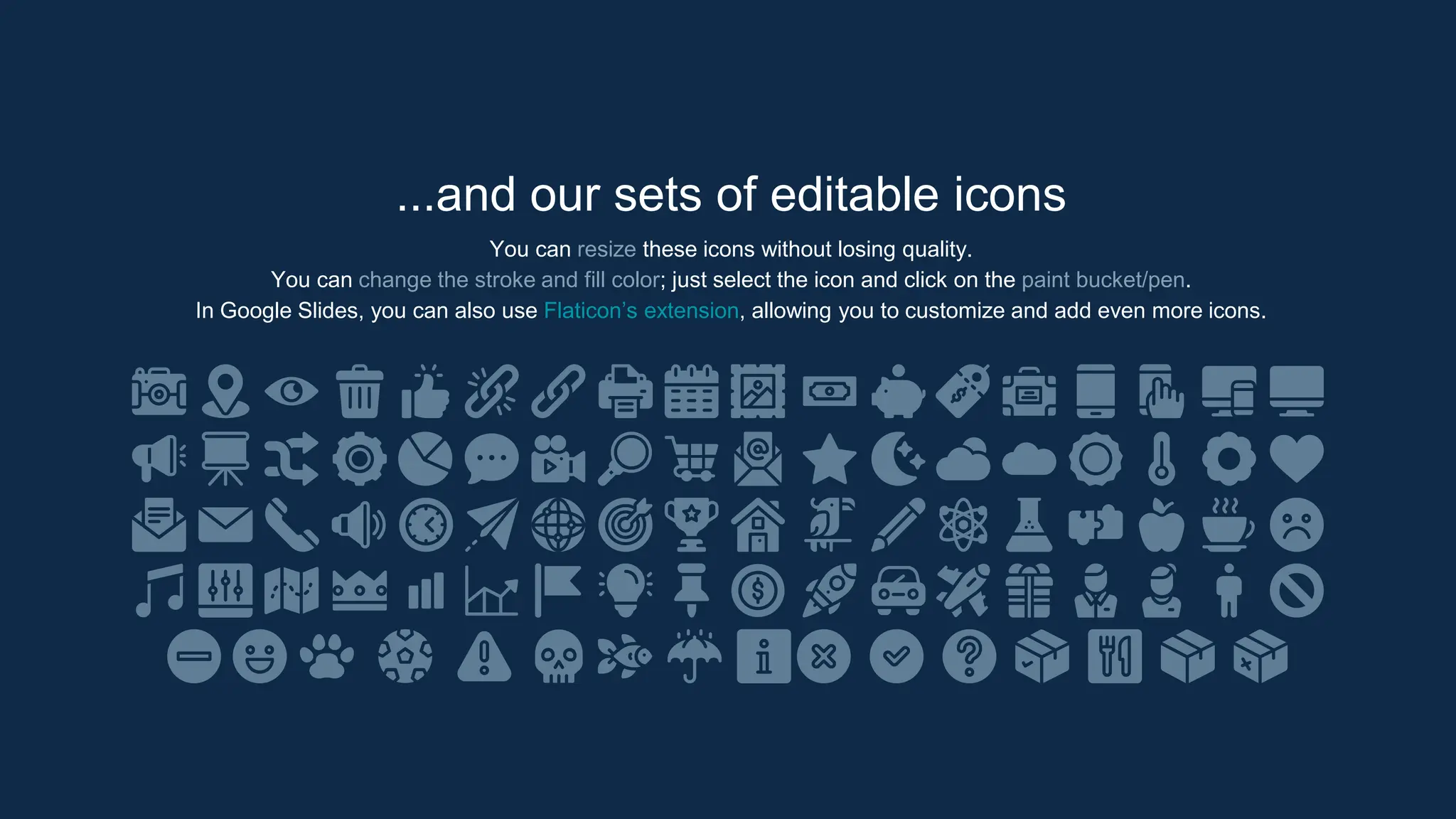 ...and our sets of editable icons
You can resize these icons without losing quality.
You can change the stroke and fill color; just select the icon and click on the paint bucket/pen.
In Google Slides, you can also use Flaticon’s extension, allowing you to customize and add even more icons.
 
