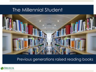 Previous generations raised reading books The Millennial Student 