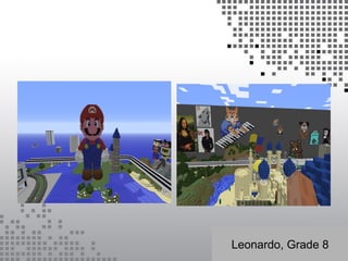 Leonardo, Grade 8
 