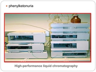High-performance liquid chromatography
 phenylketonuria
 