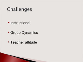  Instructional


 Group   Dynamics

 Teacher   attitude
 
