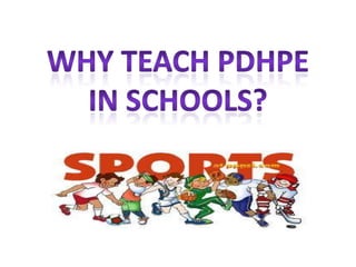 Why teach PDHPE in schools? 