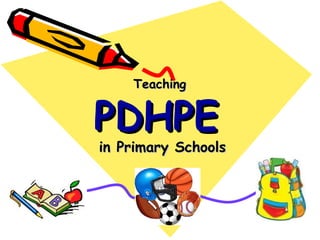 Teaching


PDHPE
in Primary Schools
 
