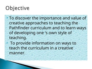 Creative Teaching Strategies for Pathfinder Curriculum Development | PPT